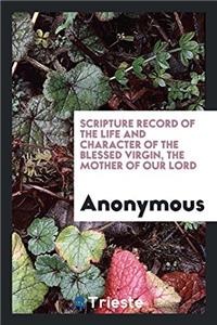 SCRIPTURE RECORD OF THE LIFE AND CHARACT