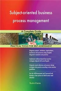 Subject-oriented business process management A Complete Guide