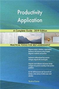 Productivity Application A Complete Guide - 2019 Edition