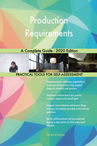 Production Requirements A Complete Guide - 2020 Edition