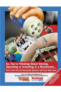 So, You're Thinking About Owning, Operating or Investing in a Restaurant...