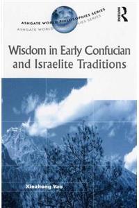 Wisdom in Early Confucian and Israelite Traditions