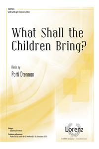 What Shall the Children Bring?