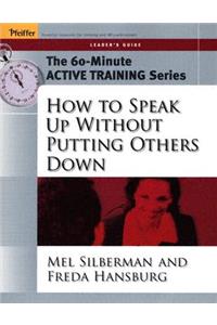 How to Speak Up Without Putting Others Down