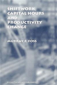 Shiftwork, Capital Hours and Productivity Change