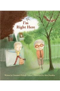 I'm Right Here