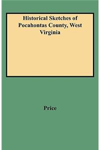Historical Sketches of Pocahontas County, West Virginia