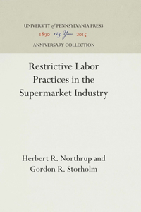 Restrictive Labor Practices in the Supermarket Industry