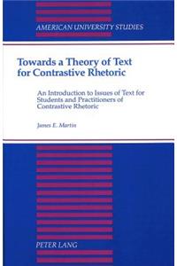 Towards a Theory of Text for Contrastive Rhetoric