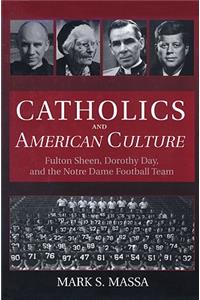 Catholics and American Culture