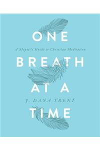 One Breath At A TIme
