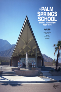 Palm Springs School: Desert Modernism 1934-1975