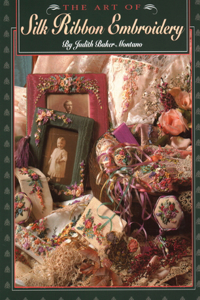 Art of Silk Ribbon Embroidery - The
