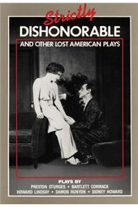 Strictly Dishonorable and Other Lost American Plays