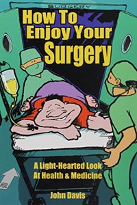 How to Enjoy Your Surgery