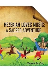 Hezekiah Loves Music