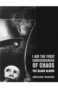 I Am the First Consciousness of Chaos