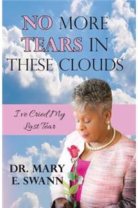 No More Tears in These Clouds