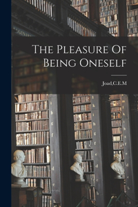 Pleasure Of Being Oneself