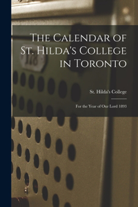 The Calendar of St. Hilda's College in Toronto [microform]