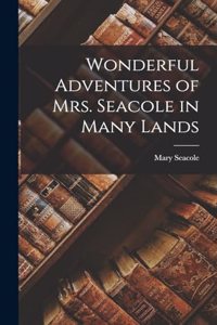 Wonderful Adventures of Mrs. Seacole in Many Lands