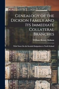 Genealogy of the Dickson Family and Its Immediate Collateral Branches