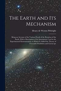 The Earth and its Mechanism