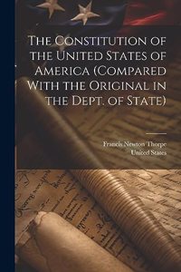 Constitution of the United States of America (compared With the Original in the Dept. of State)