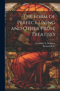 Form of Perfect Living and Other Prose Treatises