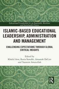 Islamic-Based Educational Leadership, Administration and Management