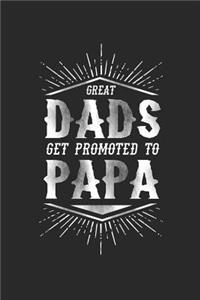Great Dads Get Promoted To Papa