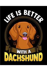 Life Is Better With A Dachshund
