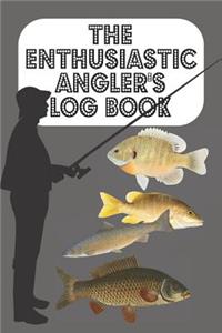 The Enthusiastic Angler's Log Book