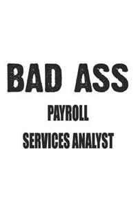 Bad Ass Payroll Services Analyst