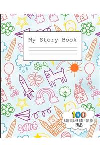 My Story Book 100 Half Blank Half Ruled Pages