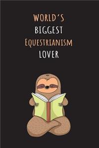 World's Biggest Equestrianism Lover