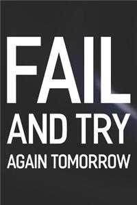 Fail And Try Again Tomorrow