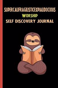 Supercalifragilisticexpialidocious Worship Self Discovery Journal