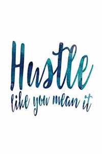 Hustle Like You Mean It