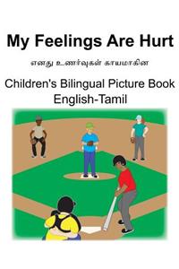 English-Tamil My Feelings Are Hurt/எனது உணர்வுகள் காயமாகின Children's Bilingual Picture Book
