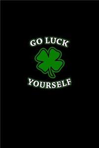 Go luck yourself