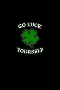 Go luck yourself