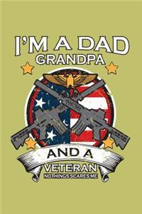 I'M A Dad Grandpa And A Veteran Nothing scares Me