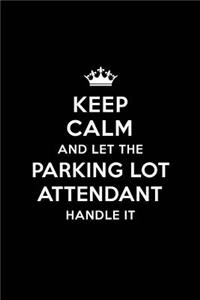 Keep Calm and Let the Parking Lot Attendant Handle It