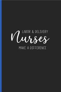 Labor & Delivery Nurses Make a Difference