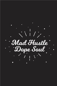 Mad Hustle Dope Soul