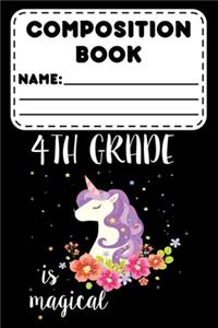 Composition Book 4th Grade Is Magical