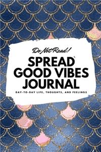 Do Not Read! Spread Good Vibes Journal