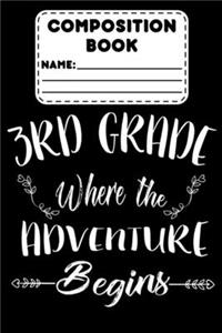 Composition Book 3rd Grade Where The Adventure Begins