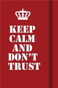 Keep Calm And Don�t Trust